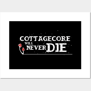 Cottagecore Will Never Die Posters and Art